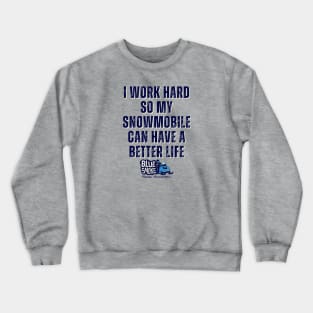 Snowmobile Better Life Crewneck Sweatshirt